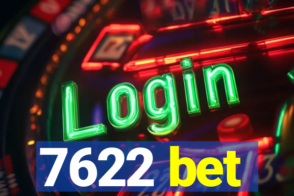 7622 bet